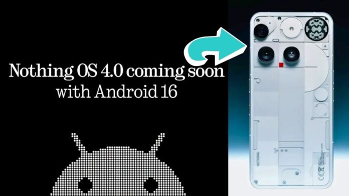 Nothing OS 4.0 Android 16 Update