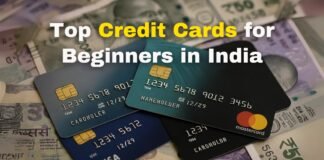 Top Credit Cards for Beginners in India with Low Fees and Rewards (Easy Approval) 2025 Top Credit Cards for Beginners in India