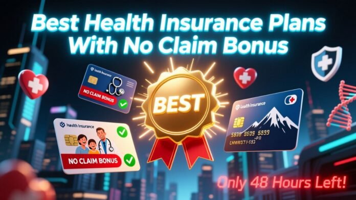 Best Health Insurance Plans With No Claim Bonus