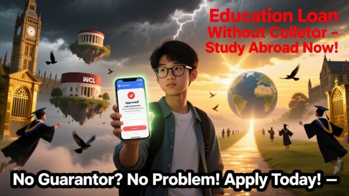 Education Loan Without Collateral For Abroad Studies
