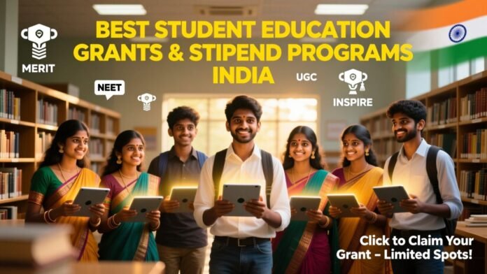 Best Student Education Grants And Stipend Programs India