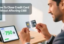 How To Close Credit Card Without Affecting CIBIL: Smart Technique in 2026 How To Close Credit Card Without Affecting CIBIL