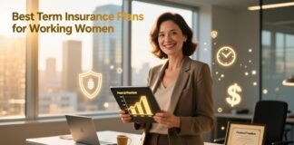 Best Term Insurance Plans for Working Women – Which One is Right for You? Best Term Insurance Plans For Working Women