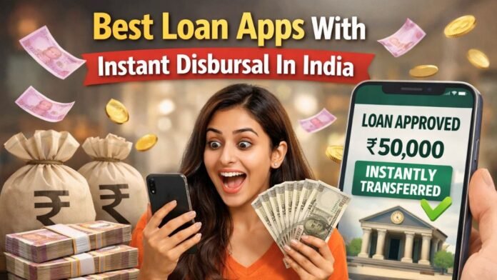 Best Loan Apps With Instant Disbursal In India