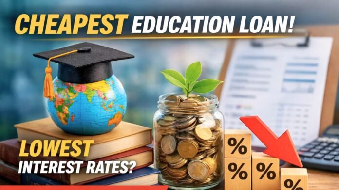 Cheapest Education Loan Interest Rates Comparison