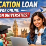 Education Loan For Online Foreign Universities (Complete 2026 Guide for Indian Students) Education Loan For Online Foreign Universities