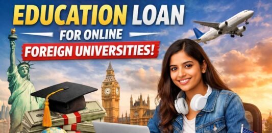 Education Loan For Online Foreign Universities