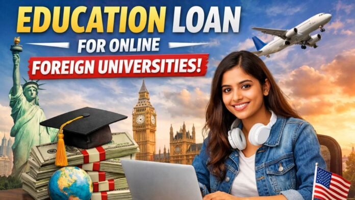 Education Loan For Online Foreign Universities