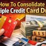 How To Consolidate Multiple Credit Card Dues And Get Out Of Debt Faster (2026 Guide) How To Consolidate Multiple Credit Card Dues