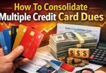 How To Consolidate Multiple Credit Card Dues And Get Out Of Debt Faster (2026 Guide) How To Consolidate Multiple Credit Card Dues