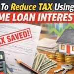 How To Reduce Tax Using Home Loan Interest (Smart Strategies for 2026) How To Reduce Tax Using Home Loan Interest