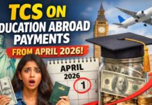 TCS on Education Abroad Payments From April 2026: New Rules, Charges & How to Save Tax TCS on Education Abroad Payments From April 2026: New Rules, Charges & How to Save Tax
