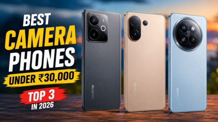 Best Camera Sensor Phones Under 30000 In 2026