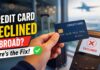 Credit Card Foreign Transaction Declined Fix – 8 Common Reasons and How to Solve Them Credit Card Foreign Transaction Declined Fix