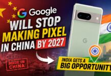 Google Will Stop Making Pixel in China by 2027, India Gets a Big Opportunity Google