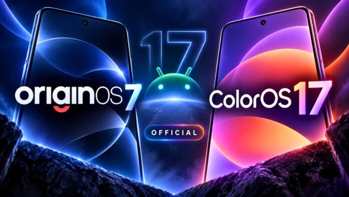 OriginOS 7 and ColorOS 17 Official OriginOS 7 and ColorOS 17 Official
