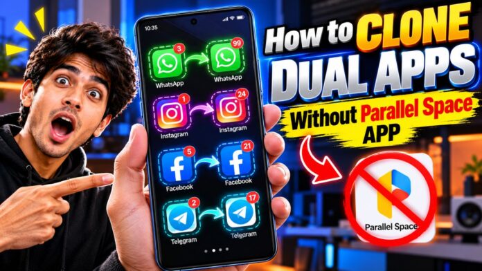 Clone Dual Apps Without Parallel Space App