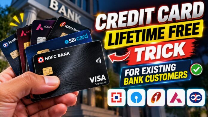 Credit card lifetime free trick for existing bank customers Credit card lifetime free trick for existing bank customers