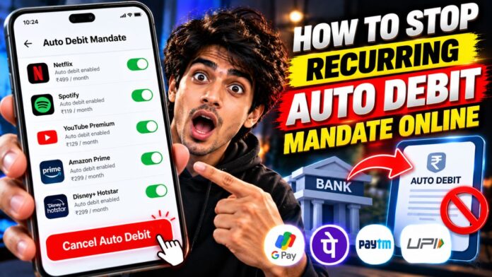 How to stop recurring auto debit mandate online